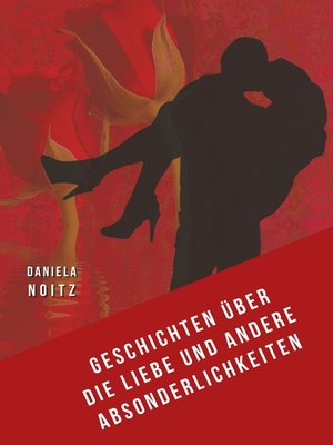 cover image of Geschichten über die Liebe und andere Absonderlichkeiten